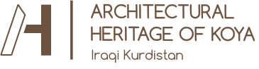 ARCHITECTURAL  HERITAGE OF KOYA Iraqi Kurdistan